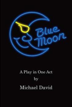 Paperback Blue Moon: A Play in One Act Book