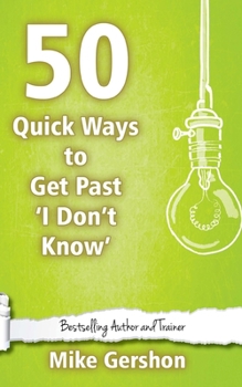 Paperback 50 Quick Ways to get past 'I Don't Know' Book