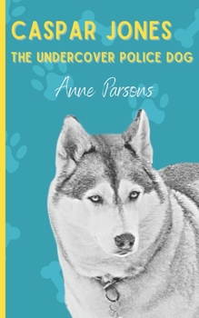 Paperback Caspar Jones The Undercover Police Dog Book