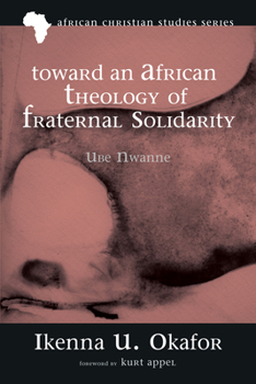 Paperback Toward an African Theology of Fraternal Solidarity Book