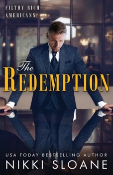 The Redemption: 4 - Book #4 of the Filthy Rich Americans