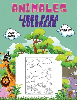 Paperback Animales Libro para Colorear para Niños, Edad 3+: Libro para colorear de animales para niños pequeños, jardín de infancia y preescolar: Gran libro de [Spanish] Book
