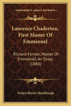 Paperback Laurence Chaderton, First Master Of Emmanuel: Richard Farmer, Master Of Emmanuel, An Essay (1884) Book