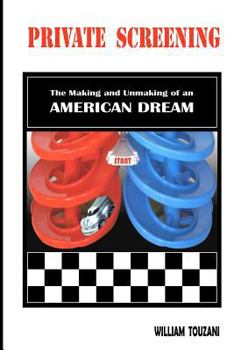 Paperback Private Screening: The Making and Unmaking of an American Dream Book