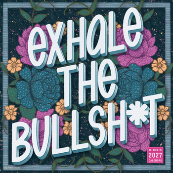 Calendar Exhale the Bullsh*t Book