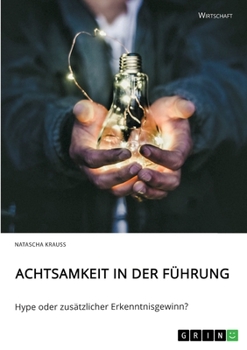 Paperback Achtsamkeit in der Führung. Hype oder zusätzlicher Erkenntnisgewinn? [German] Book