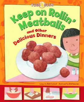 Library Binding Keep on Rollin' Meatballs: And Other Delicious Dinners Book