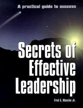 Paperback Secrets of Effective Leadership: A Practical Guide to Success Book