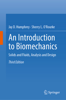 Hardcover An Introduction to Biomechanics: Solids and Fluids, Analysis and Design Book