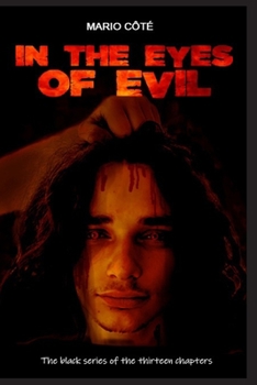 Paperback The black series of the thirteen chapters: In the eyes of evil - Volume 1 Book