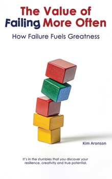 Paperback The Value of Failing More Often: How Failure Fuels Greatness Book