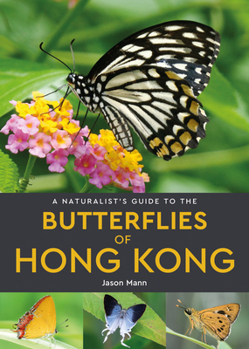 Paperback A Naturalist's Guide to the Butterflies of Hong Kong Book
