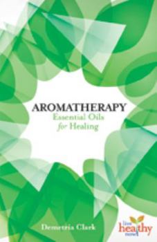 Paperback Aromatherapy: Essential Oils for Healing Book