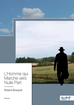 Paperback L'Homme qui Marche vers Nulle Part [French] Book