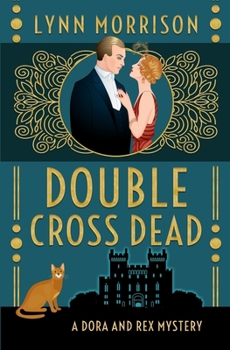 Double Cross Dead - Book #4 of the Dora and Rex 1920s Mysteries