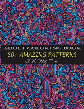 Paperback 50+ Amazing Patterns: An Adult Coloring Book with Fun, Easy, and Relaxing Coloring Pages. coloring book gift for women relaxation & meditati Book