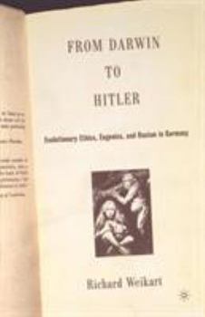 Paperback From Darwin to Hitler: Evolutionary Ethics, Eugenics and Racism in Germany Book