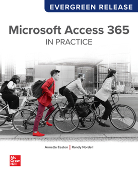 Looseleaf for Microsoft Access 365 Complete: In Practice: Evergreen Release