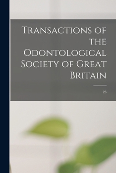 Paperback Transactions of the Odontological Society of Great Britain; 23 Book