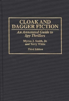 Hardcover Cloak and Dagger Fiction: An Annotated Guide to Spy Thrillers Third Edition Book