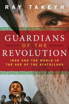 Hardcover Guardians of the Revolution: Iran and the World in the Age of the Ayatollahs Book