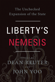 Hardcover Liberty's Nemesis: The Unchecked Expansion of the State Book