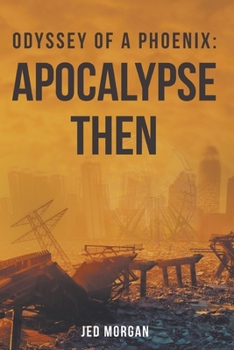Paperback Odyssey of a Phoenix: Apocalypse Then Book