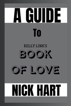 Paperback A Guide To Kelly Link's Book Of Love Book