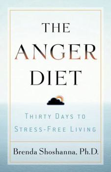 Paperback The Anger Diet: Thirty Days to Stress-Free Living Book