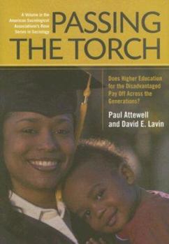 Hardcover Passing the Torch: Does Higher Education for the Disadvantaged Pay Off Across the Generations? Book