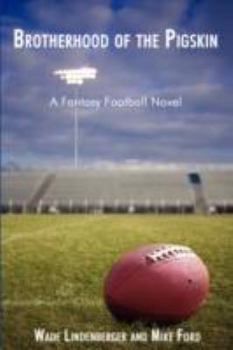 Paperback Brotherhood of the Pigskin: A Fantasy Football Novel Book