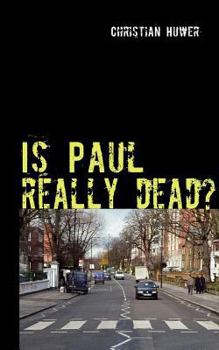 Paperback Is Paul really dead?: Gedanken über den Sinn oder Unsinn einer Verschwörungstheorie [German] Book