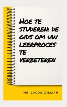 Paperback Hoe te studeren: de gids om uw leerproces te verbeteren [Dutch] Book