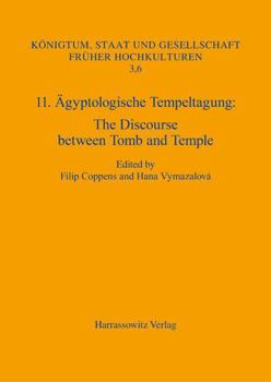 Paperback 11. Agyptologische Tempeltagung: The Discourse Between Tomb and Temple Book