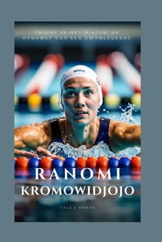 Paperback Ranomi Kromowidjojo: Biografie über das Leben eines Komikers jenseits der Witze: Ein intimes Porträt eines aufgehenden Sterns [Dutch] Book