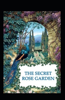 Secret Rose Garden: illustrated edition