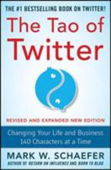 Paperback The Tao of Twitter: Changing Your Life and Business 140 Characters at a Time Book
