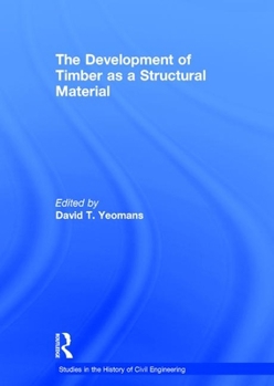 Hardcover The Development of Timber as a Structural Material Book