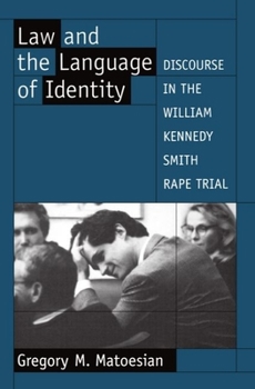 Paperback Law and the Language of Identity: Discourse in the William Kennedy Smith Rape Trial Book