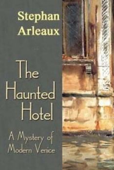 Paperback The Haunted Hotel: A Mystery Of Modern Venice Book