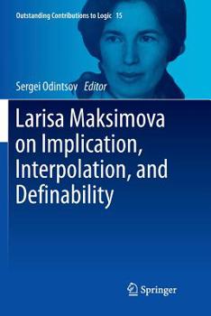 Paperback Larisa Maksimova on Implication, Interpolation, and Definability Book
