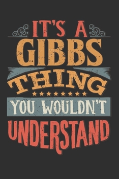 Paperback It's A Gibbs You Wouldn't Understand: Want To Create An Emotional Moment For The Gibbs Family? Show The Gibbs's You Care With This Personal Custom Gif Book