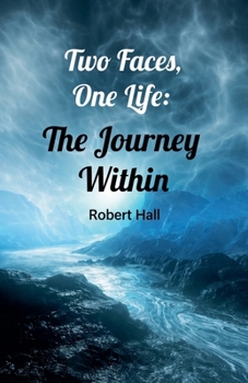 Paperback Two Faces, One Life: The Journey Within Book