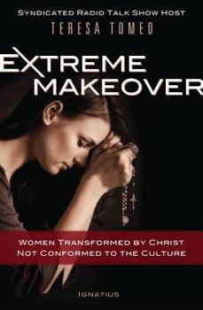 Hardcover Extreme Makeover: Women Transformed by Christ, Not Conformed to the Culture Book