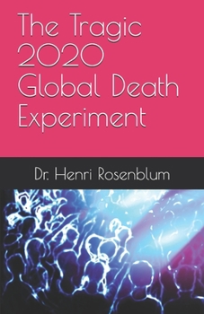 Paperback The Tragic 2020 Global Death Experiment Book