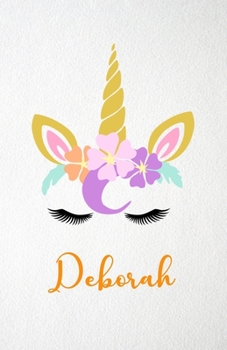 Deborah A5 Lined Notebook 110 Pages: Funny Blank Journal For Lovely Magical Unicorn Face Dream Family First Name Middle Last Surname. Unique Student Teacher Scrapbook/ Composition Great For Home Schoo