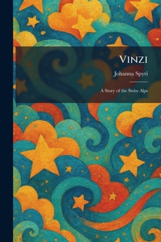 Vinzi a Story of the Swiss Alps