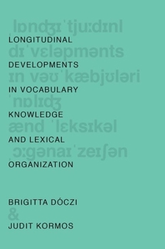 Hardcover Longitudinal Developments in Vocabulary Knowledge and Lexical Organization Book