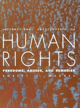 Hardcover International Encyclopedia of Human Rights: Freedoms, Abuses, and Remedies Book