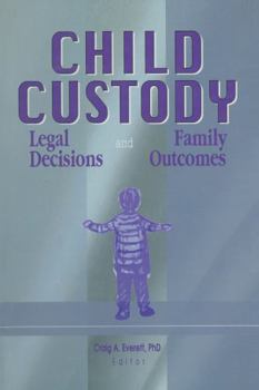 Paperback Child Custody: Legal Decisions and Family Outcomes Book